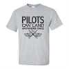 Pilots Can Land Anywhere Once T-shirt - Pilot T-shirt - T-shirt for Pilots - Aviation T-shirt - Aviation Quotes - Airplane Quotes