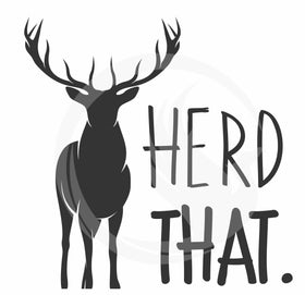 Herd That. SVG - Deer Hunter SVG - Deer Hunter HTV - Hunter Graphic - Deer Graphic - Hunting HTV