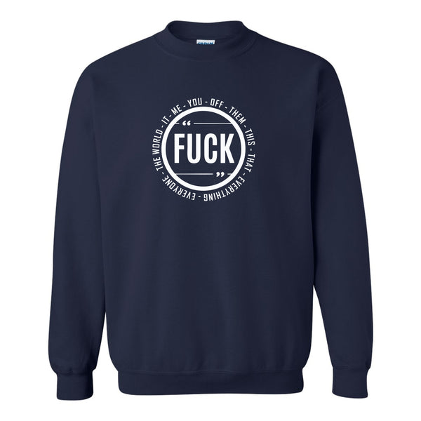 Fuck Quote - Funny T-shirt Sayings - Fuck T-shirt Quote - Swear Word T-shirts- Offensive T-shirt Sayings