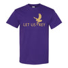 Eagle T-shirt - Let Us Prey T-shirt - Bird T-shirt - Bird Lovers T-shirt - Funny Bird T-shirt - Bird Humour T-shirt