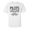 Pilots Can Land Anywhere Once T-shirt - Pilot T-shirt - T-shirt for Pilots - Aviation T-shirt - Aviation Quotes - Airplane Quotes