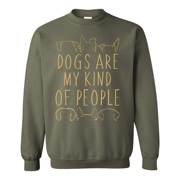 Cute Dog Sweat Shirt - Dogs Are My Kind Of People - Dog T-shirt - Dog Lover T-shirt - Dog Quotes - Dog Mom T-shirt