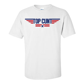 Top Cunt T-shirt - Funny T-shirt - Offensive Humour T-shirt - Guy Humour T-shirt - Top Gun T-shirt