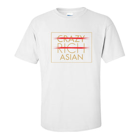 Crazy Rich Asian T-shirt - T-shirt Humour - Sarcastic Humour - Guy Humour - Humour T-shirt