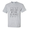 Cute Dog T-shirt - Dogs Are My Kinda People - Cute Dog Quotes - Dog Lovers T-shrit - Labradoodle T-shrit - Dog Mom T-shirt