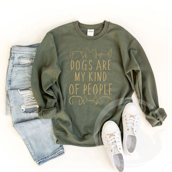 Cute Dog Sweat Shirt - Dogs Are My Kind Of People - Dog T-shirt - Dog Lover T-shirt - Dog Quotes - Dog Mom T-shirt