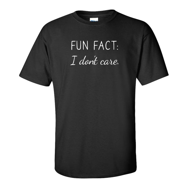 Fun Fact I Dont Care - Guy Humour - Funny Guy T-shirt - Sarcastic Humour T-shirt - Sarcasm T-shirt - Dad T-shirt - Father's Day T-shirt