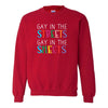 Gay In The Steets Gay In The Sheets - LGTBQ+ Sweat Shirt - Cute Pride Sweat Shirt - Pride Sweat Shirt - Pride Quote - LGTBQ+