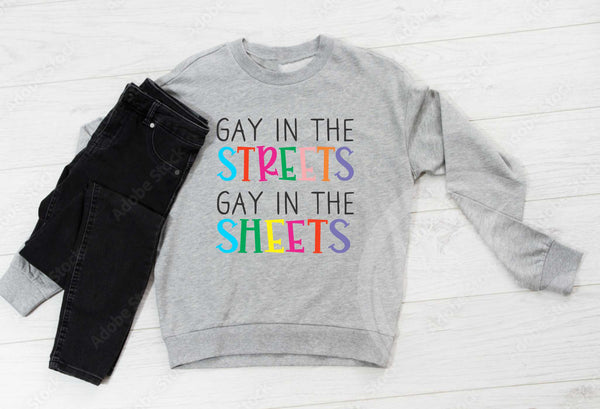 Gay In The Steets Gay In The Sheets - LGTBQ+ Sweat Shirt - Cute Pride Sweat Shirt - Pride Sweat Shirt - Pride Quote - LGTBQ+