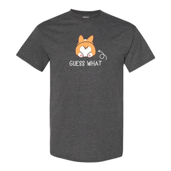 Guess What Corgi Butt - Cute Corgi T-shirt - Cute Dog T-shirt - Dog Lover T-shirt - Dog Mom - Dog Dad