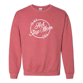 Hot Step Mom Era - Hot Step Mom Sweat Shirt - Step Mom Sweat Shirt - Gift For Her - Step Mom Quote