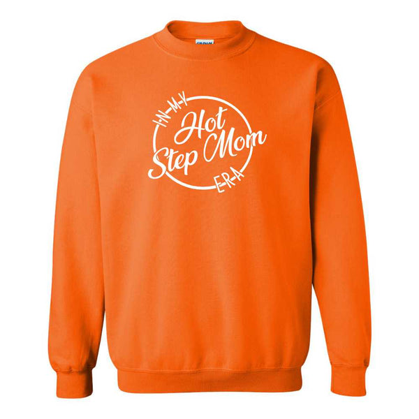 Hot Step Mom Era - Hot Step Mom Sweat Shirt - Step Mom Sweat Shirt - Gift For Her - Step Mom Quote