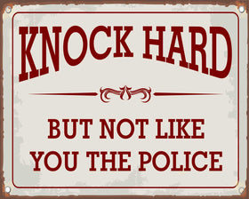 Knock Hard But Not Like You The Police - Funny Garage Sign - Funny Door Sign - Metal Sign - Funny Guy Sign - Gift For Him