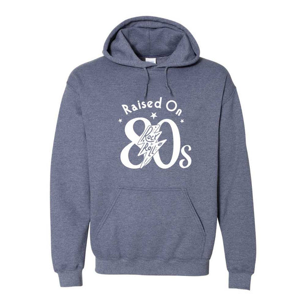 Raised On 80s Rock and Roll - Rock and Roll Hoodie - Retro 80s Hoodie - 80s Rock and Roll Hoodie - Born In The 80s Hoodie