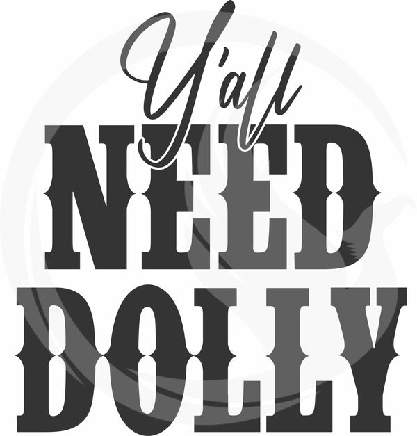 Yall Need Dolly SVG - Country Music SVG -Dolly Parton SVG - Country Music HTV - Country Music Graphic - Dolly Parton Graphic