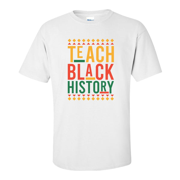 Teach Black History - Black History Quote T-shirt - Black History T-shirt - Teachers T-shirt - Teacher Quote T-shirt - BLM T-shirt