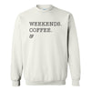 Weekends. Coffee. & Custom Quote -Custom Apparel Calgary - Coffee Quote - Cute Sweater - Cute Sweater Quotes - Custom Apparel Calgary