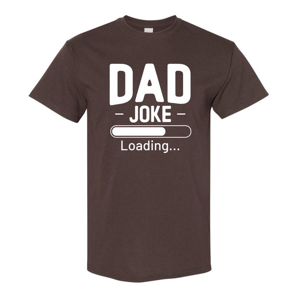 Dad Joke Loading T-shirt- Dad Joke T-shirt - Funny Dad T-shirt - Father's Day T-shirt