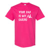 Funny T-shirt Sayings - Offensive Humour - Funny Sex T-shirt - Your Dad Humour - Sex Humour - Girl Humour T-shirt