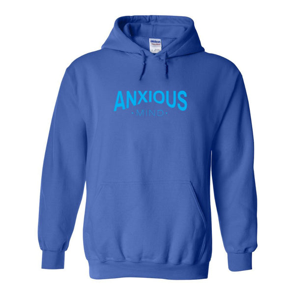 Anxious Mind - Anxiety quotes - T-shirt Quotes - Custom Hoodie - Cold Weather Sweater