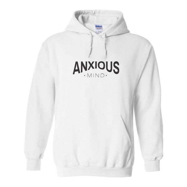Anxious Mind - Anxiety quotes - T-shirt Quotes - Custom Hoodie - Cold Weather Sweater