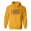 I hate everyone and pants hoodie - funny quotes - hoodie quotes