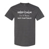 Keep Calm I Am A Nurse T-shirt - Nurse Quote T-shirt - Nurse T-shirt - Gift For Nurse - Cute Nurse T-shirt - Frontline Worker T-shirt - Funny Nurse T-shirt - Keep Calm T-shirt
