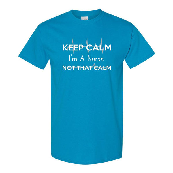 Keep Calm I Am A Nurse T-shirt - Nurse Quote T-shirt - Nurse T-shirt - Gift For Nurse - Cute Nurse T-shirt - Frontline Worker T-shirt - Funny Nurse T-shirt - Keep Calm T-shirt