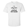 True Crime T-shirt - True Crime Fan Shirt - Murder Doc T-shirt - I'm Only Here To Establish My Alibi T-shrit - True Crime T-shirt Quote - Girl Humour