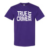 True Crime T-shirt - True Crime T-shirt - Murderino T-shirt - Murder Mystery T-shirt - True Crime Fans - Crime Show Fan T-shirt - Girl Humour T-shirt - Gift For Her
