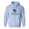 Wanna Go Start Some Fires - Evil Cat Hoodie - Cat Quotes - Cat Lovers - Cute Hoodies