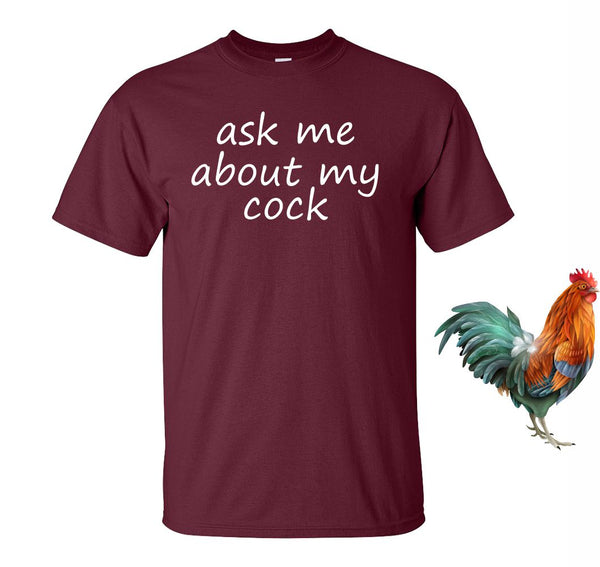 Ask Me About My Cock - Flip T-shirt - Offensive Humour T-shirt - Guy Humour T-shirt - Gift For Guys - Dad Shirt