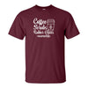 Nurse Quote T-shirt - First Responder T-shirt - Frontline Worker T-shirt - Gift for Nurses - Cute Nurse T-shirt - Coffee T-shirt