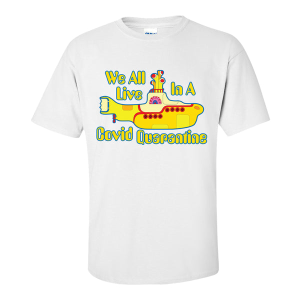 Mens Crew Neck T-Shirt - We All Live In A Covid Quarantine