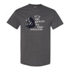 It's All Good In The Woods - Camping T-shirt - Guy's T-shirt - Men's T-shirt