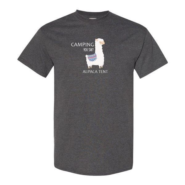 Camping You Say? Alpaca Tent - Funny Camping T-shirt - Funny T-shirt Quote - Cute Llama T-shirt