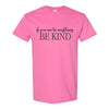 Pink Shirt Day T-shirt - If You Can Be Anything Be Kind - Anti Bullying T-shirt