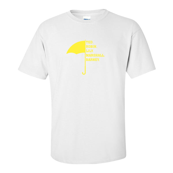 How I Met Your Mother T-shirt - Cute How I Met Your Mother Quote - How I Met Your Mother Yellow Umbrella T-shirt - HIMYM T-shirt - Barney T-shirt