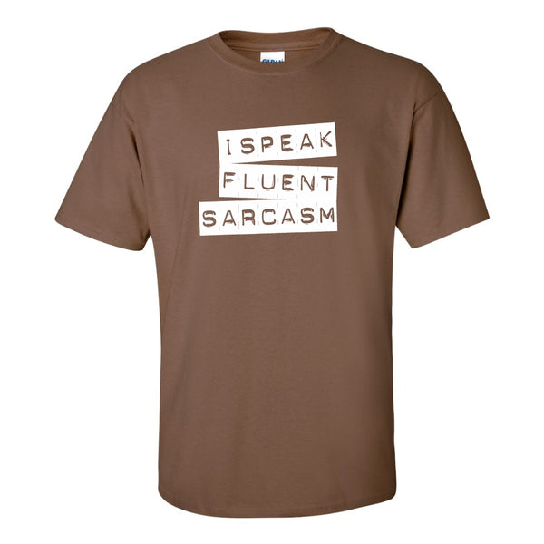 I Speak Fluent Sarcasm - Guy Humour - Funny Guy T-shirt - Sarcastic Humour T-shirt - Sarcasm T-shirt - Funny Sarcasm T-shirt