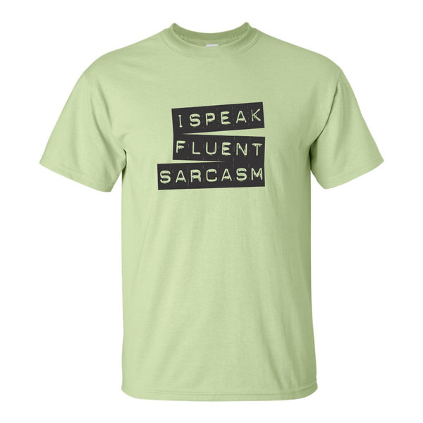 I Speak Fluent Sarcasm - Guy Humour - Funny Guy T-shirt - Sarcastic Humour T-shirt - Sarcasm T-shirt - Funny Sarcasm T-shirt