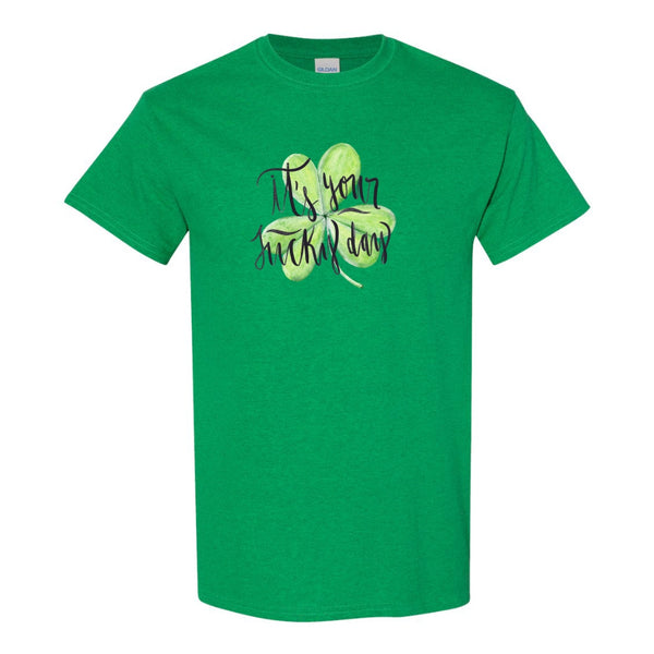 It's Your Lucky Day - Irish Quote T-shirt - St. Patrick's Day T-shirt - Shamrock T-shirt