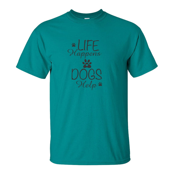 Life Happens Dogs Help - Cute Dog Quote - Dog T-shirt - Cute Dog T-shirt - Dog Lover's T-shirt