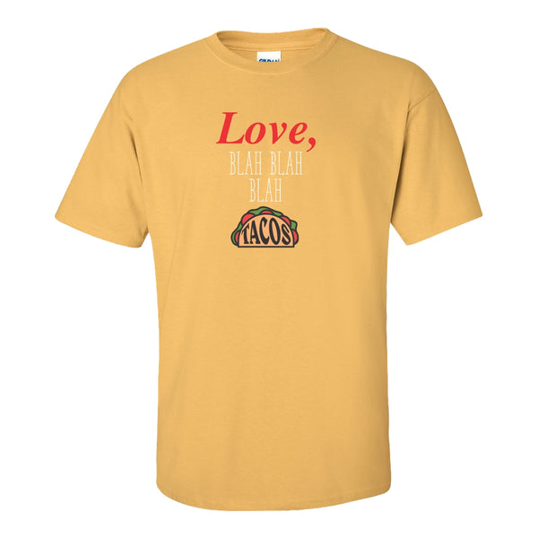 Cute T-shirts - Love, Blah Blah Blah Tacos - Funny Valentine's Day T-shirt - Funny T-shirt Quote - Taco T-shirts - Taco Quote T-shirt - Love Quote T-shirt
