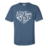 Love Quote - Love Quote T-shirt - Valentines Day T-shirt - Cute Valentines Day T-shirt - T-shirt Gifts - Calgary Custom T-shirts
