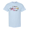 I Make Mommy Moves - Cute Mom T-shirt - Mother's Day Gift - Tshirt