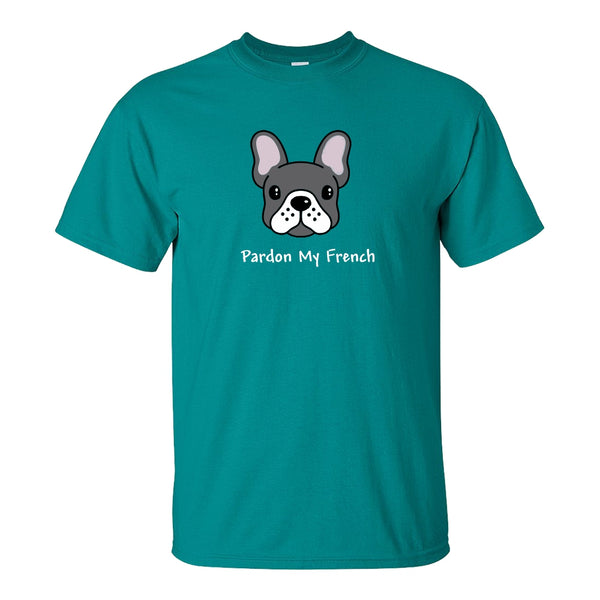 Pardon My French - Cute French Bulldog Quote - Cute Frenchie T-shirt - Frenchie T-shirt - French Bulldog Lovers T-shirt