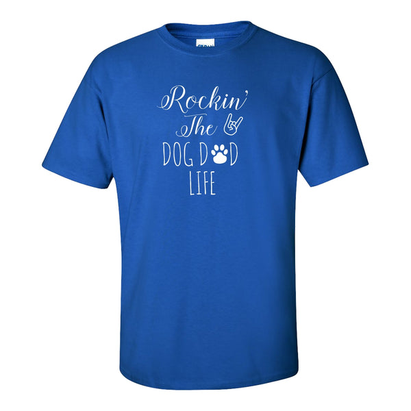 Rockin The Dog Dad Life - Dog Quote T-shirt - Dog Dad T-shirt - -Cute Dog T-shirt - Gift For Dad