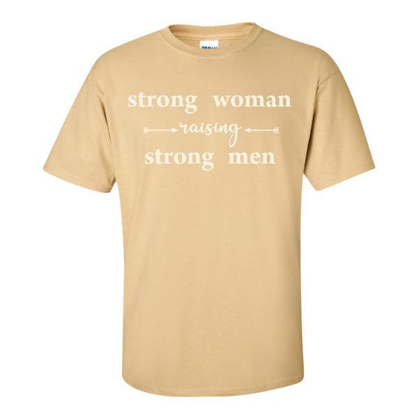 Strong Woman Raising Strong Men - Mother's Day Quote T-shirt - Women's T-shirt - Mom T-shirt