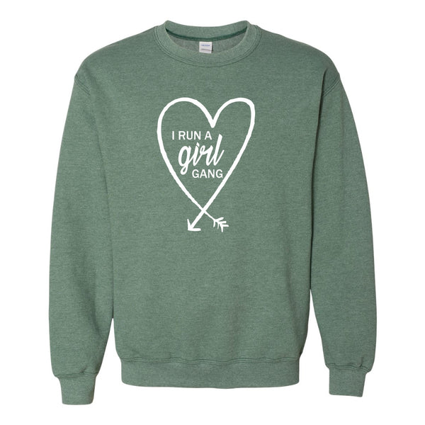 I Run A Girl Gang - Cute Mom Quote - Dad Quote - Cute Mother's Day Gift - Father's Day Gift - Funny Parent Sweat Shirt