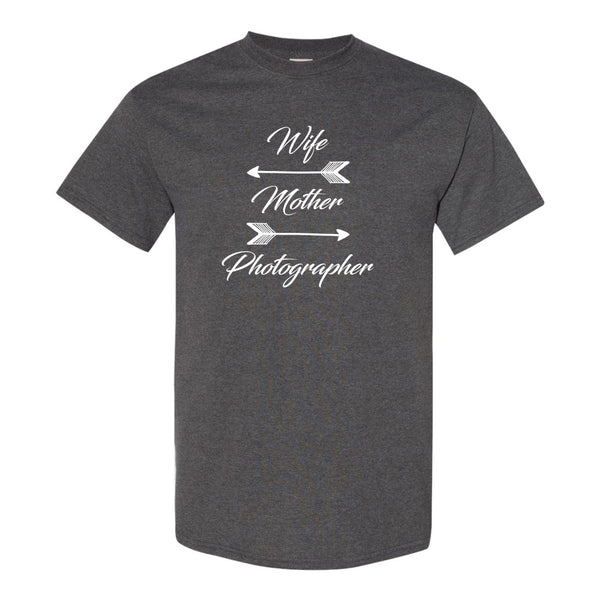 Wife Mother Photographer - Photography Quote - Custom T-shirt